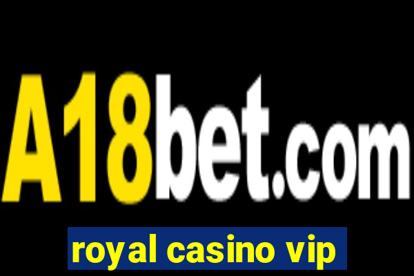 royal casino vip